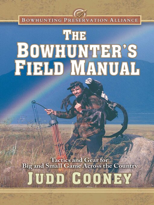 Title details for The Bowhunter's Field Manual by Judd Cooney - Available
